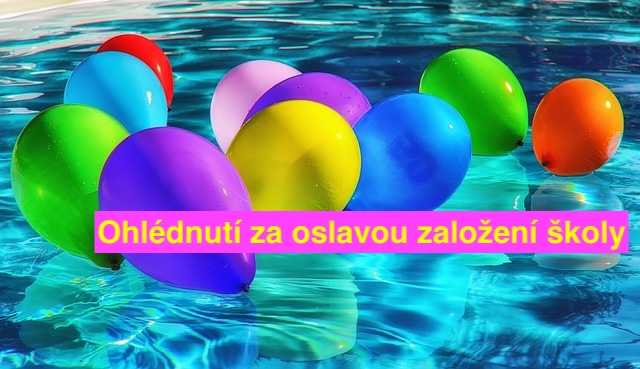 Ohlédnutí za OSLAVOU 30. výročí založení školy